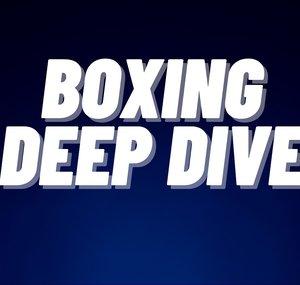 BOXING DEEP DIVE