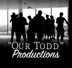 "Our Todd" Productions