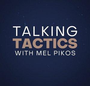Talking Tactics with Mel Pikos