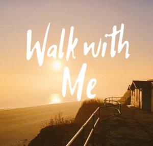 Walk With Me Tim