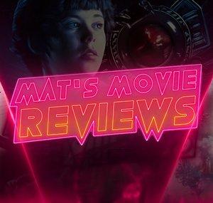 Mat’s Movie Reviews