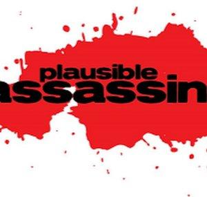 Plausible Assassins