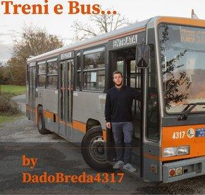 Treni e bus by DadoBreda4317