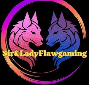 Sir&LadyFlawgaming