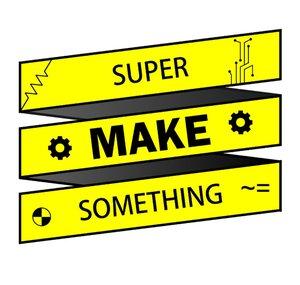 Super Make Something