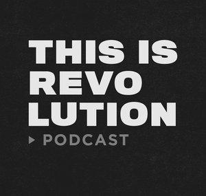 THIS IS REVOLUTION podcast