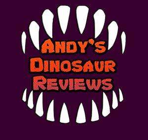 Andy's Dinosaur Reviews