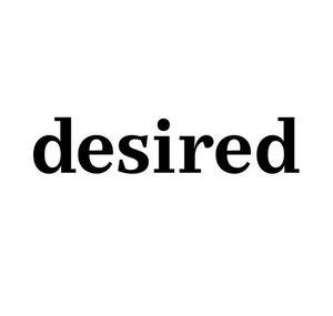 desired