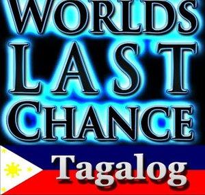 World's Last Chance – Tagalog