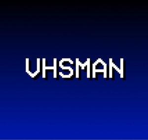 VHSMan