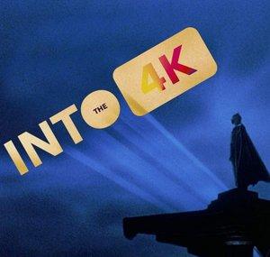 INTO THE 4K