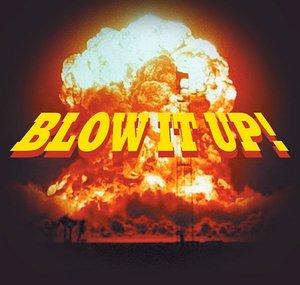 Blow It Up