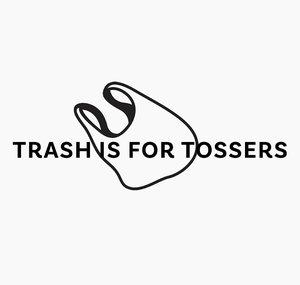 Trash is for Tossers