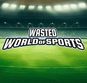 Wasted World of Sports