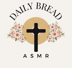 Daily Bread ASMR