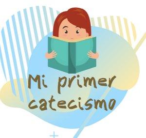 MI PRIMER CATECISMO