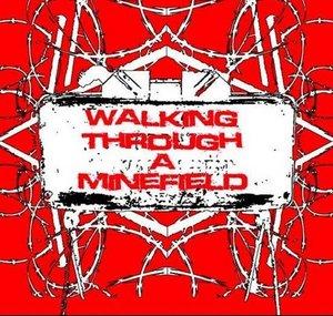 Walking Through A Minefield