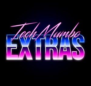 TechMumbo Extras