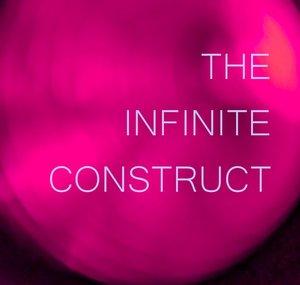 THE INFINITE CONSTRUCT