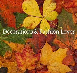 Decorations and Fashion Lover