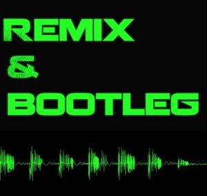 Remix & Bootleg