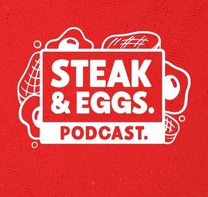 Steak and Eggs Podcast