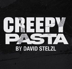 Creepypasta von David Stelzl