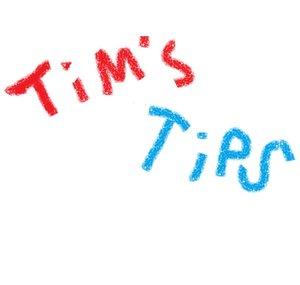 Tim's Tips