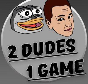 2 Dudes 1 Game