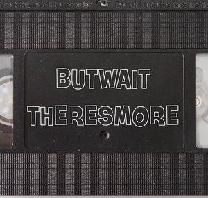 ButWaitTheresMore