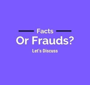Facts Or Frauds?
