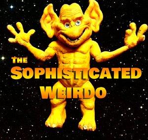 The Sophisticated Weirdo