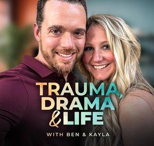Trauma, Drama & Life