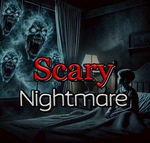 Scary Nightmare