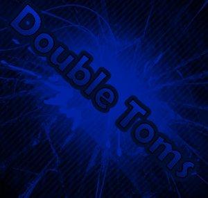 Double Toms