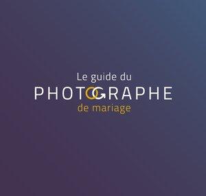 Le Guide du Photographe de Mariage