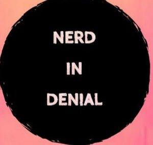 Nerd In Denial