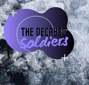 The Decayed Soldiers