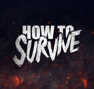 How to Survive