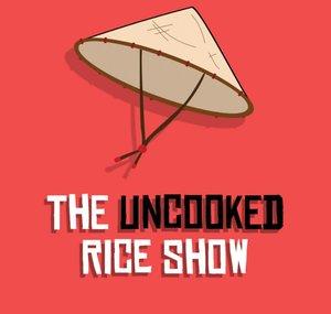 The Uncooked Rice Show