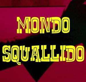 Mondo Squallido