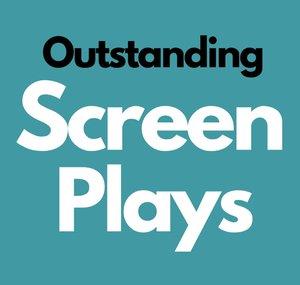 Outstanding Screenplays