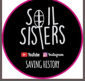 Soil Sisters - Saving History