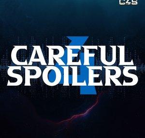 Careful 4 Spoilers