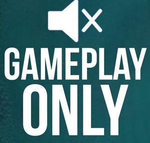 Gameplay Only