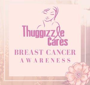 Thuggizzle Cares Breast Cancer Awareness