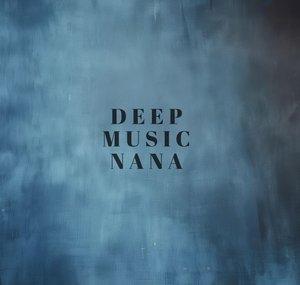 DEEP MUSIC NANA