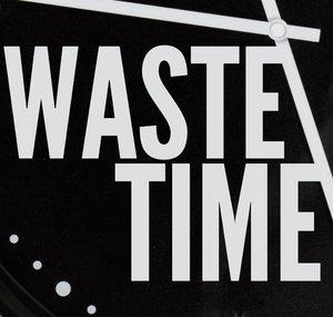 WASTETIME