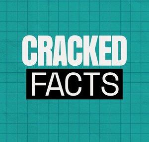 Cracked Facts