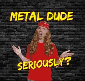 Metal Dude